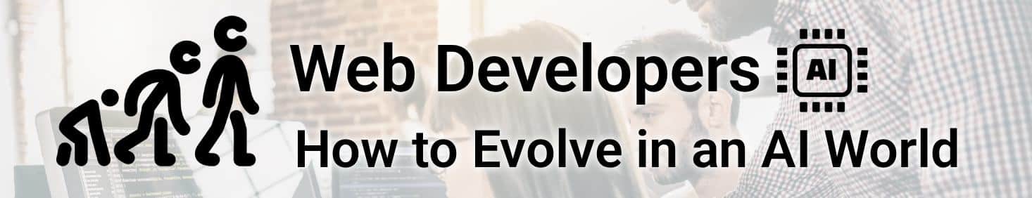 How Web Developers Can Adapt to an AI World
